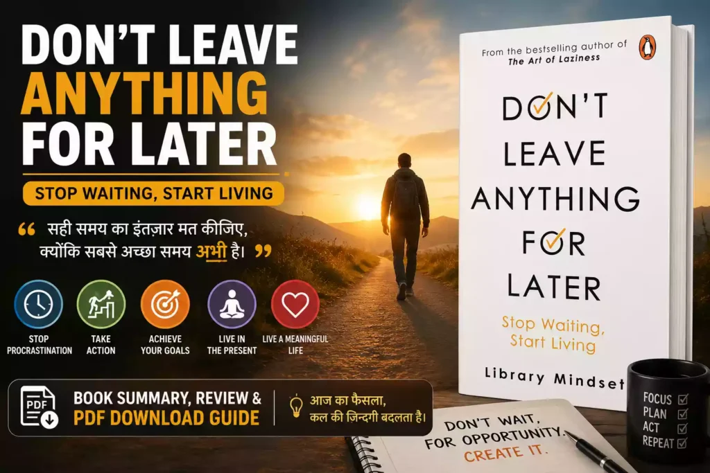 Don't leave anything for later: Stop Waiting, Start Living